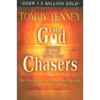 God Chasers: Pursuing the Lover of Your Soul by Tommy Tenny 